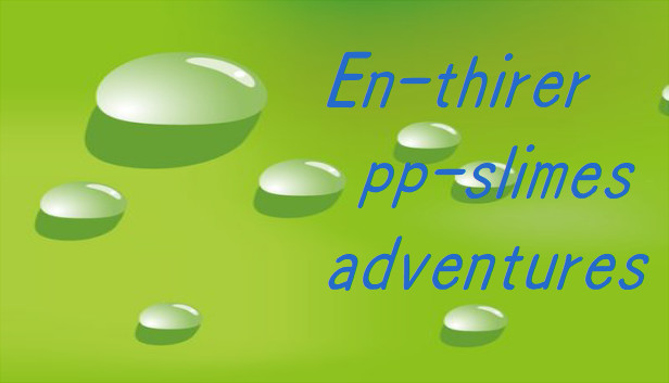 En-thirer pp-slimes adventures