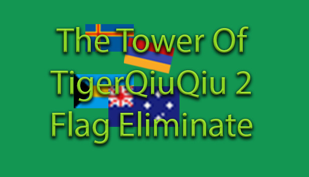 The Tower Of TigerQiuQiu 2 - Flag Eliminate