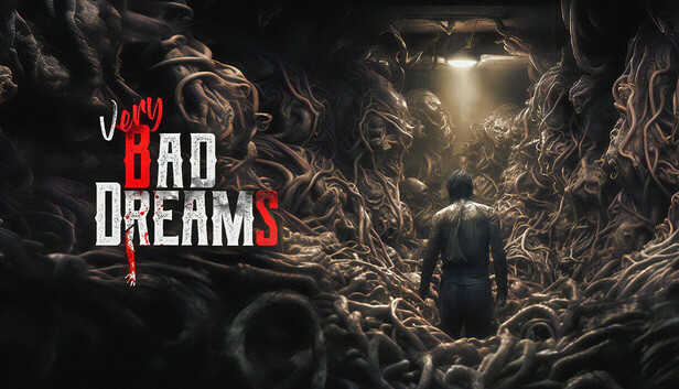 VERY BAD DREAMS