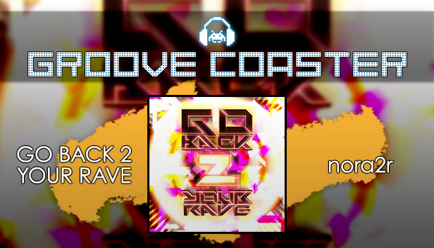 Groove Coaster - GO BACK 2 YOUR RAVE