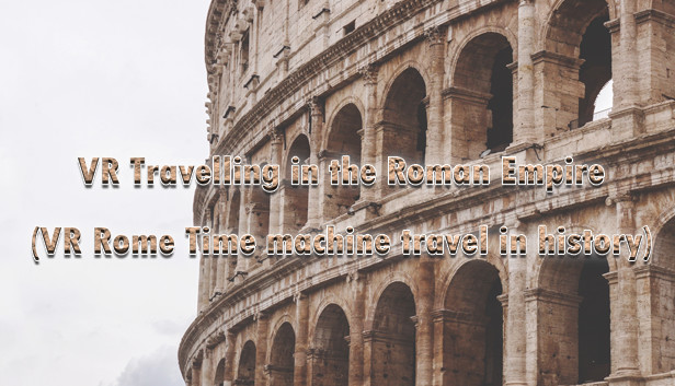 VR Travelling in the Roman Empire (VR Rome Time machine travel in history)