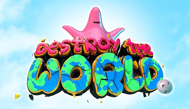 Destroy The World