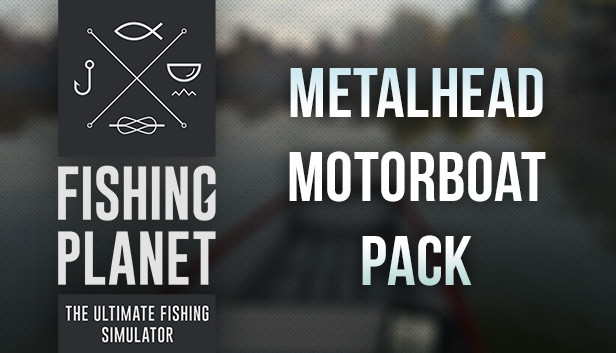 Fishing Planet: Metalhead Motorboat Pack