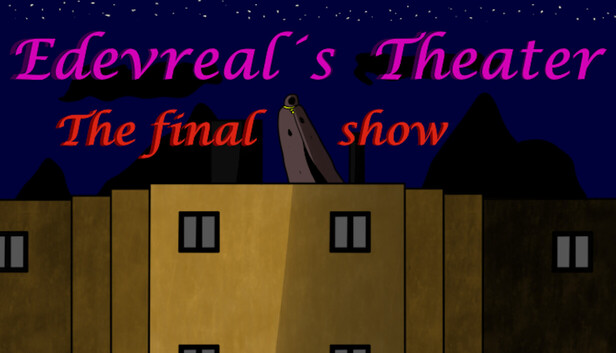 Edevreal's Theater The final show