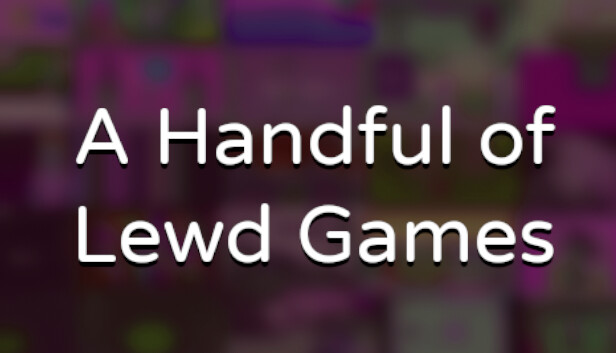 A Handful of Lewd Games