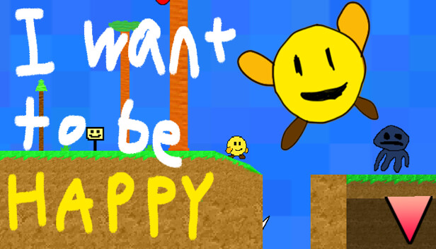 I Want To Be Happy