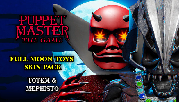 Puppet Master: The Game - Full Moon Toys - Totem & Mephisto Skins