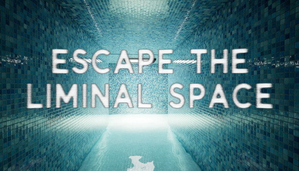 Escape the Liminal Space