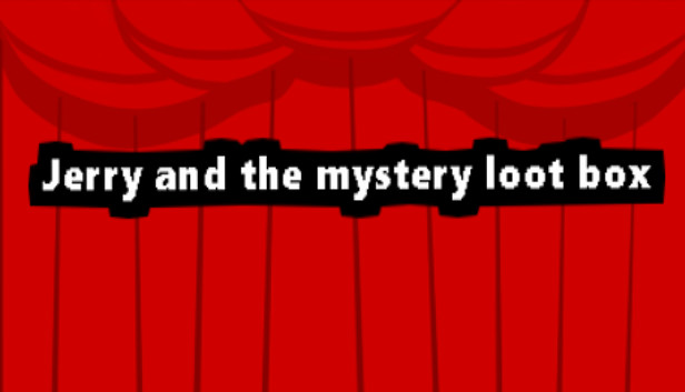 Jerry and the mystery loot box