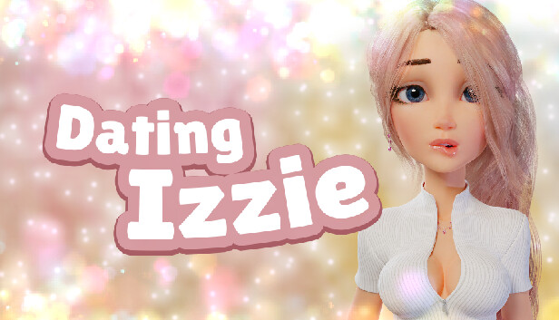 Dating Izzie