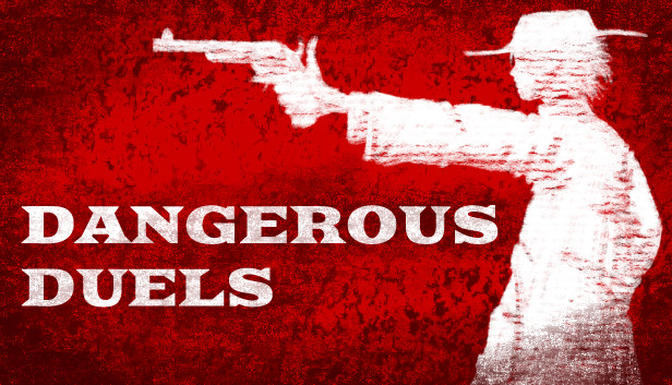 DANGEROUS DUELS