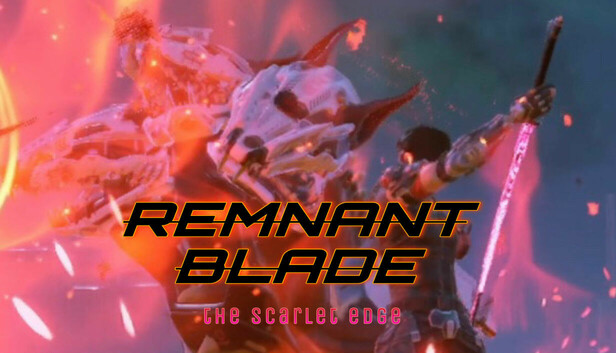 Remnant Blade: The Scarlet Edge