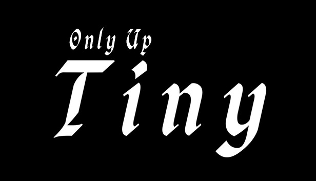 Only Up: Tiny