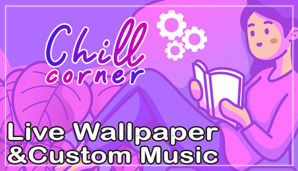 Chill Corner - Live Wallpaper & Custom Music