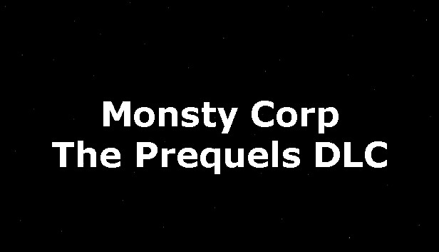 Monsty Corp - The Prequels
