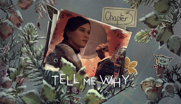 Tell Me Why: Chapter 3