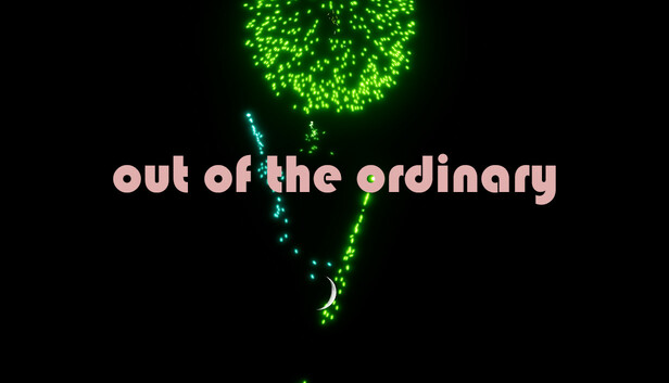 out of the ordinary