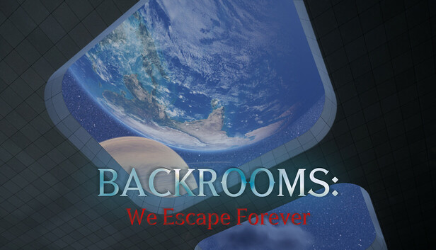 BACKROOMS: We Escape Forever
