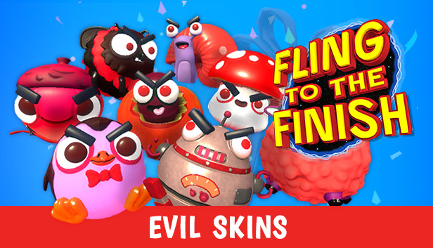 Fling to the Finish - Evil Skins