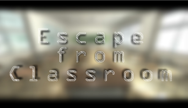 Escape from Classroom