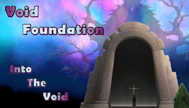 Void Foundation: Into The Void