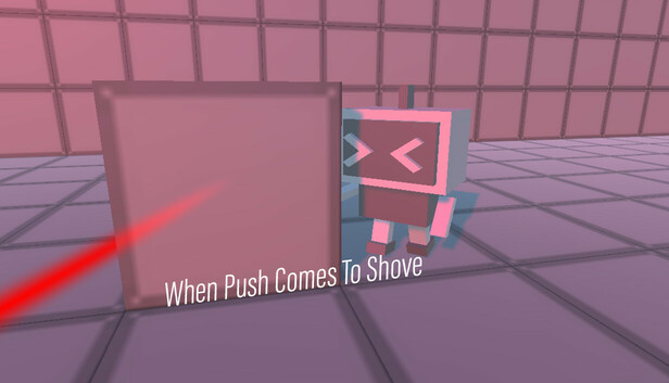 When Push Comes To Shove