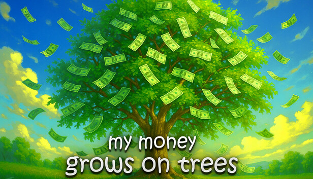 My Money Grows On Trees