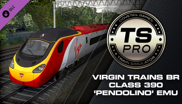 Train Simulator: Virgin Trains BR Class 390 'Pendolino' EMU