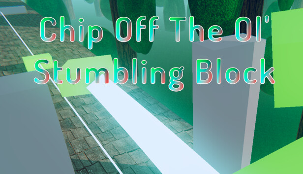 Chip Off The Ol' Stumbling Block