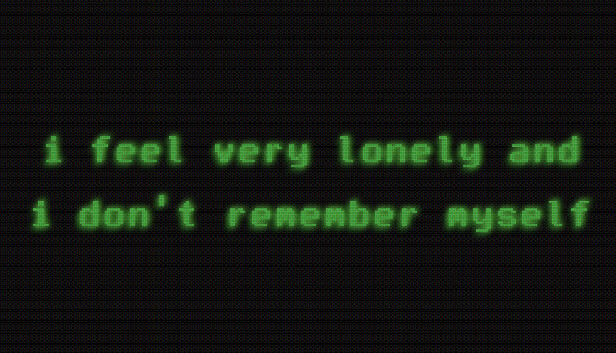 i feel very lonely and i don't remember myself
