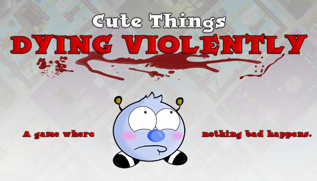 Cute Things Dying Violently