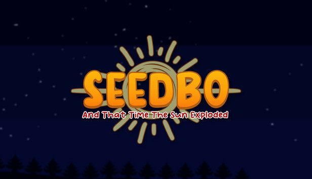 Seedbo And That Time The Sun Exploded