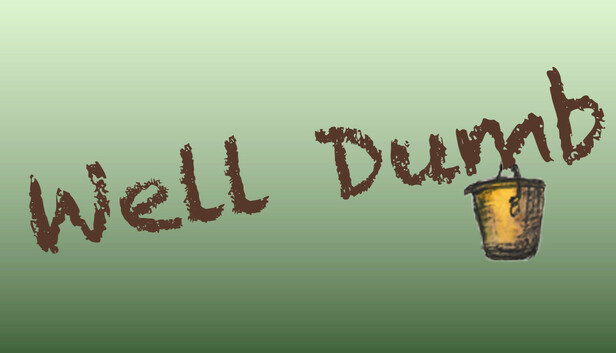 Well Dumb