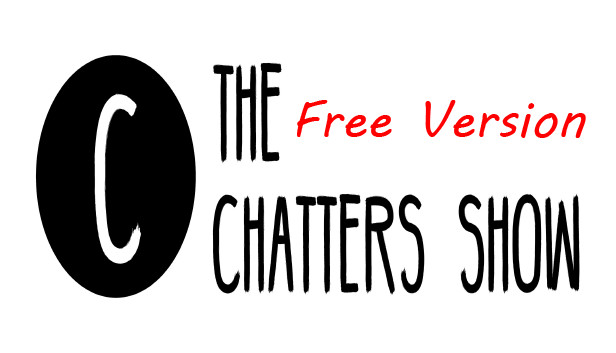 The Chatters Show Free Version