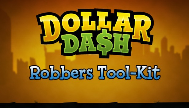 Dollar Dash - Robber's Toolkit DLC