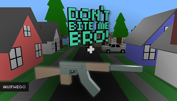 Don't Bite Me Bro! - AK47