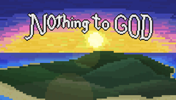 Nothing to God