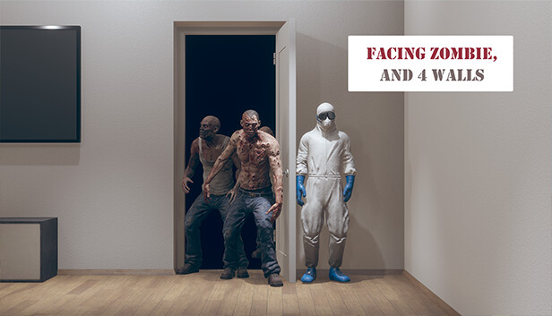 Facing Zombie,and 4 Walls