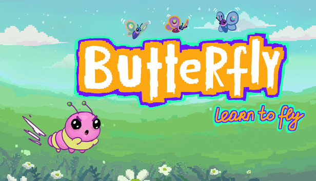 Butterfly, Learn to Fly!