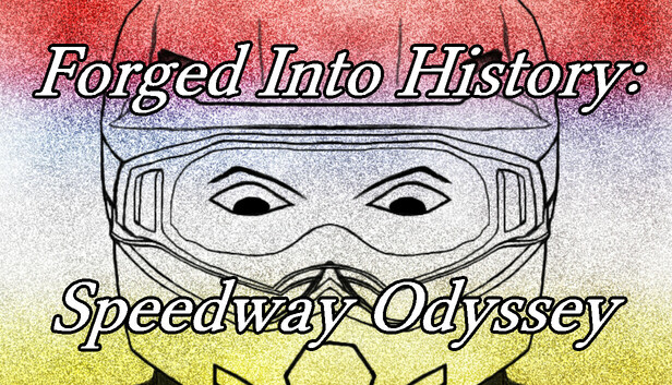 Forged Into History: Speedway Odyssey