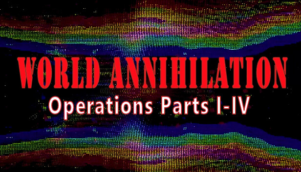 World Annihilation Operations Parts I-IV: Large Donation