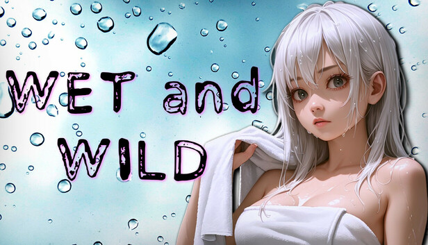 Wet And Wild