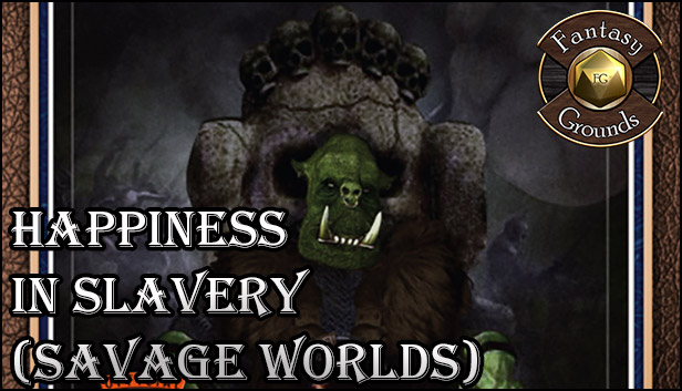 Fantasy Grounds - B02: Happiness in Slavery (Savage Worlds)