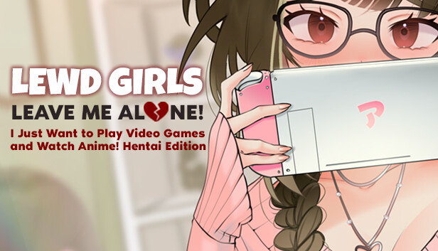 Sprośne Dziewczyny, Zostawcie Mnie! Wolę Grać w Gry i Oglądać Anime! - Edycja Hentai