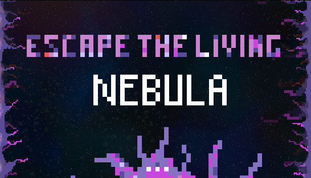 Escape The Living Nebula