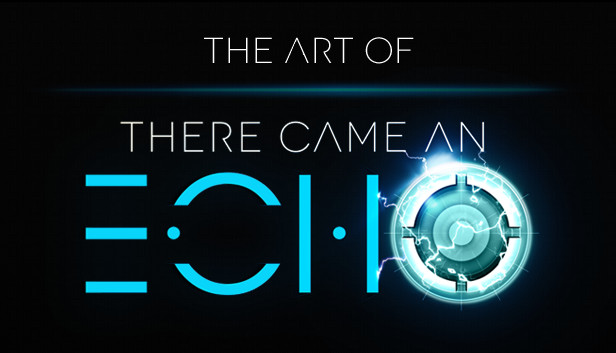 The Art of There Came an Echo