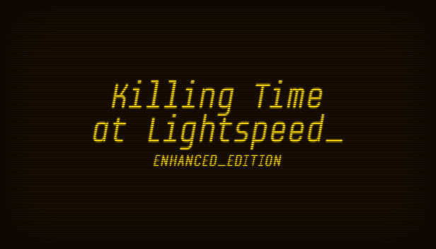 Killing Time at Lightspeed: Enhanced Edition