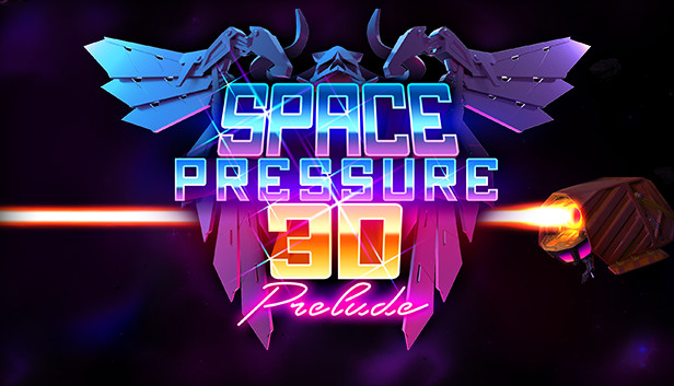 Space Pressure 3D: Prelude
