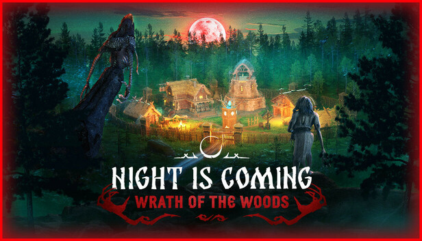 Night is Coming — Wrath of the Woods