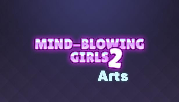 Mind-Blowing Girls 2 Arts